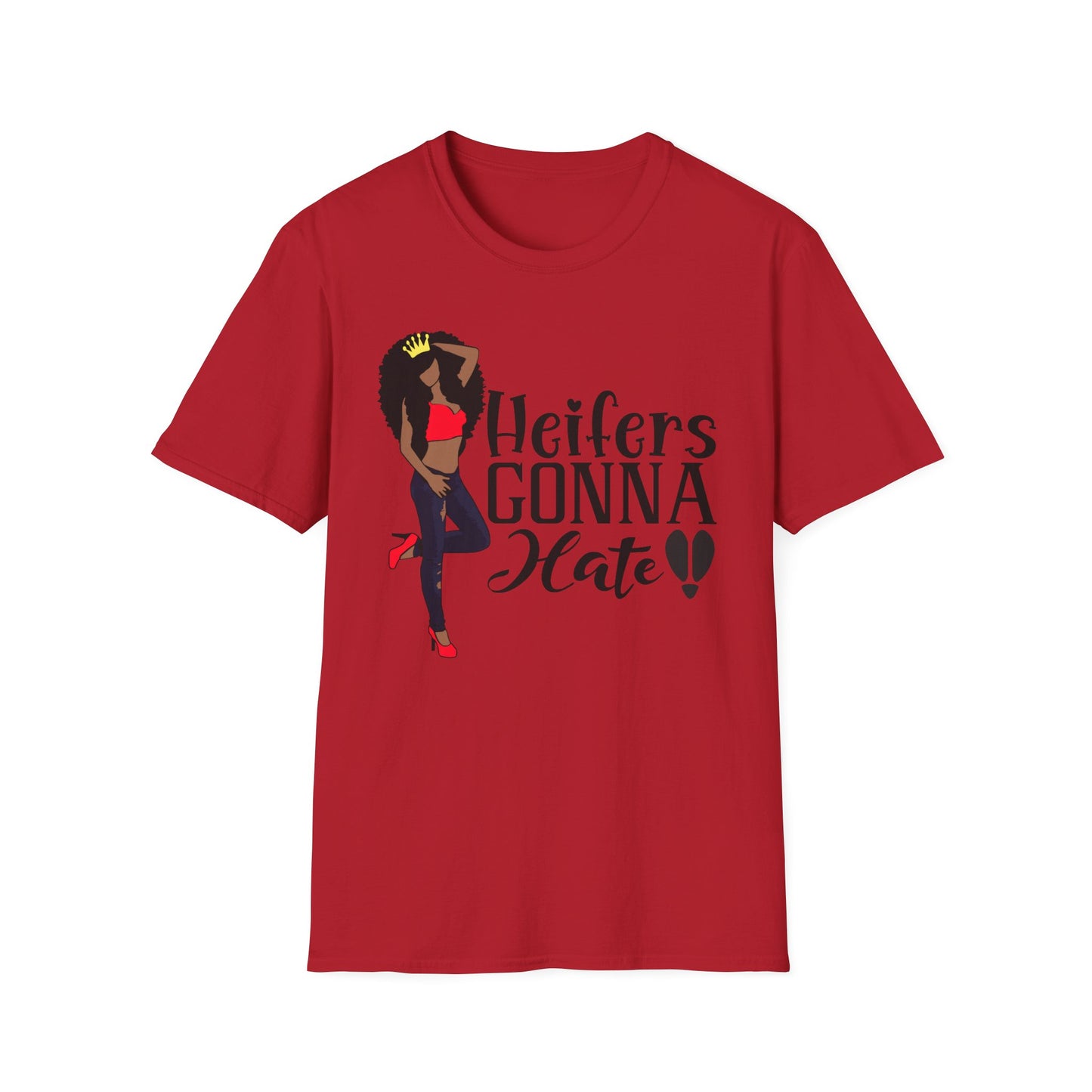 Heifers Gonna Hate Black Girl unisex Softstyle T-Shirt