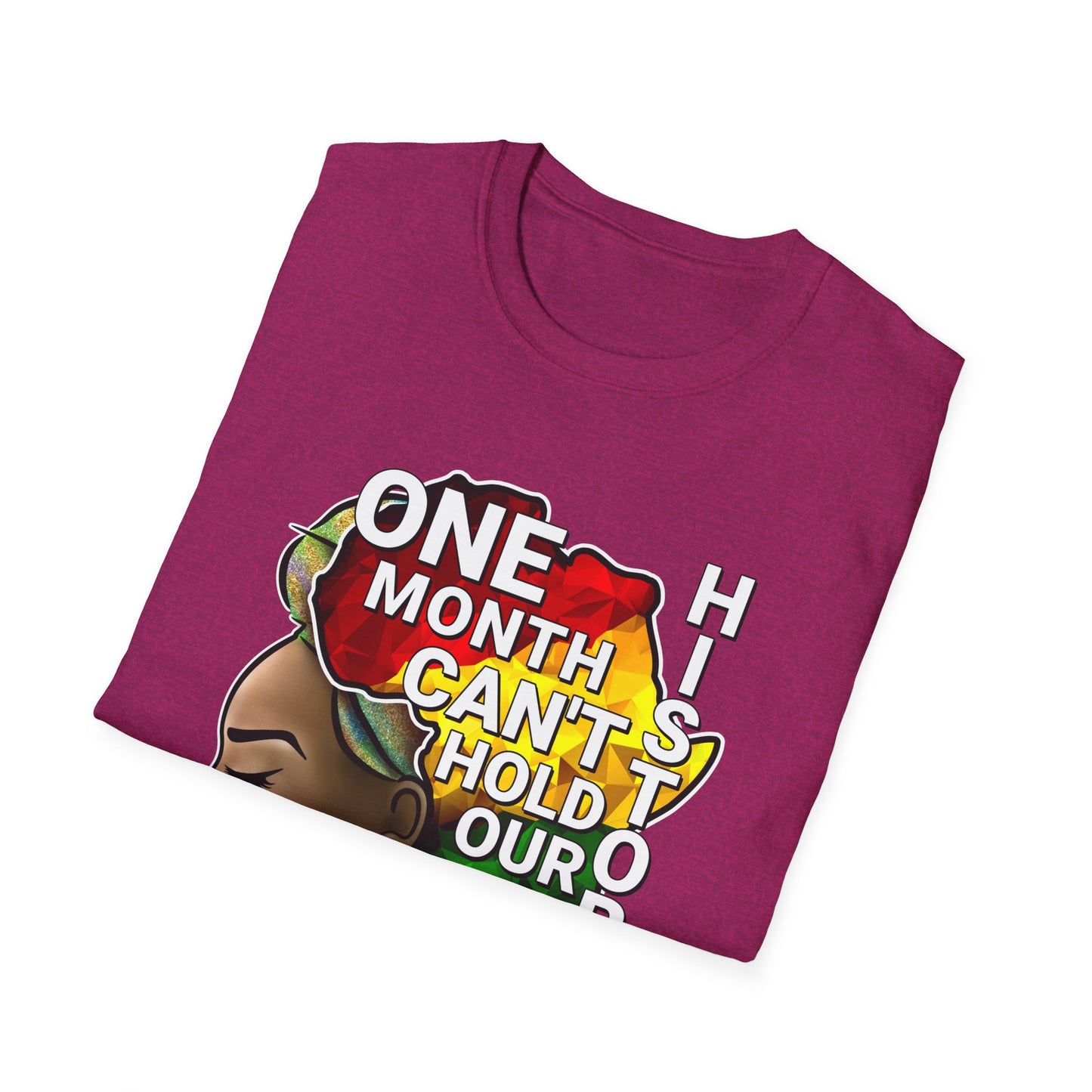 One Month Cant Hold Our History Queen Softstyle T-Shirt