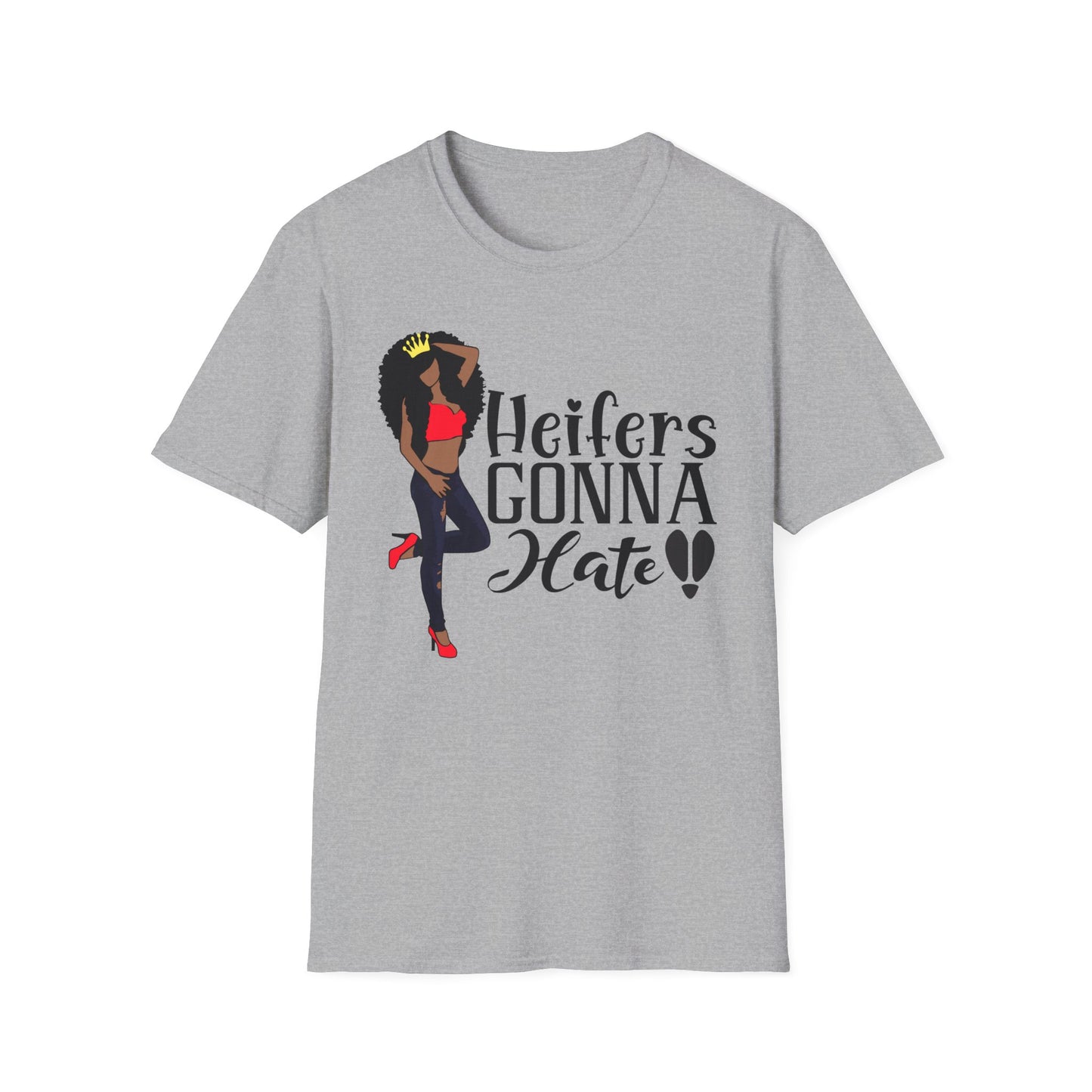 Heifers Gonna Hate Black Girl unisex Softstyle T-Shirt