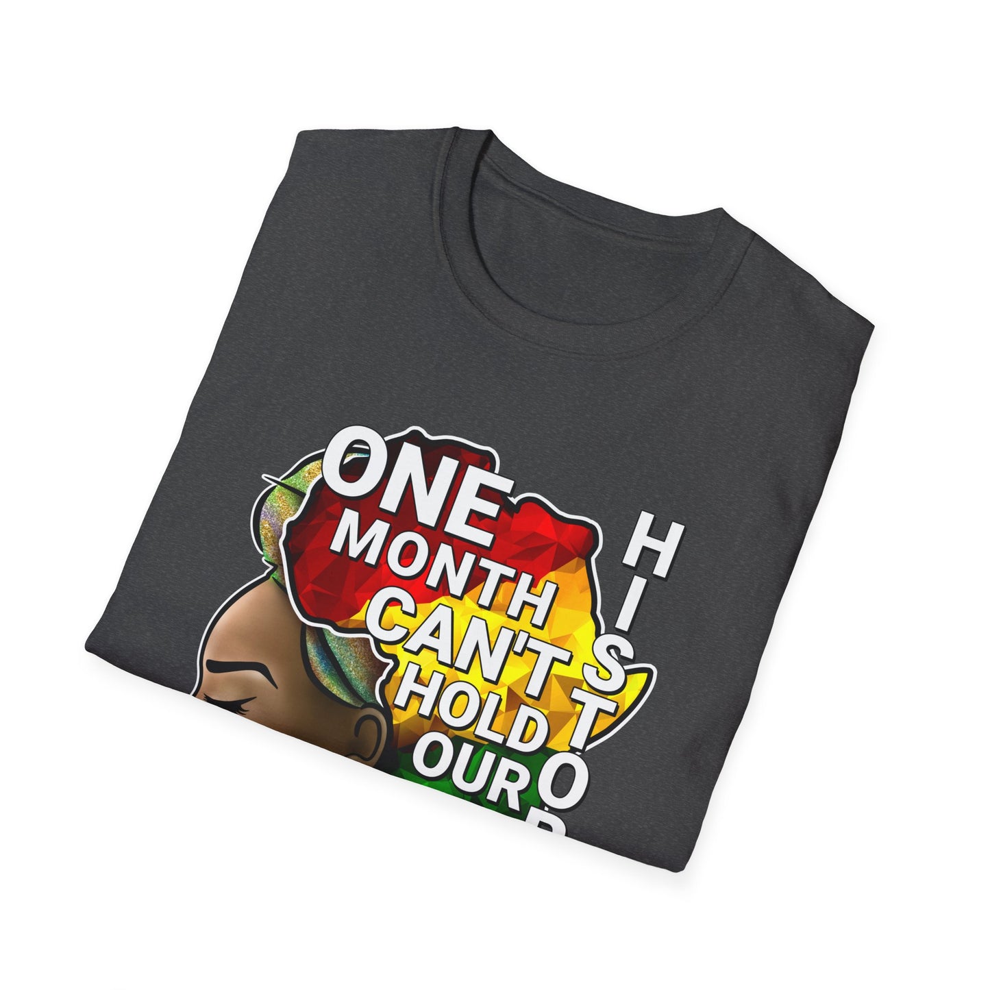One Month Cant Hold Our History Queen Softstyle T-Shirt