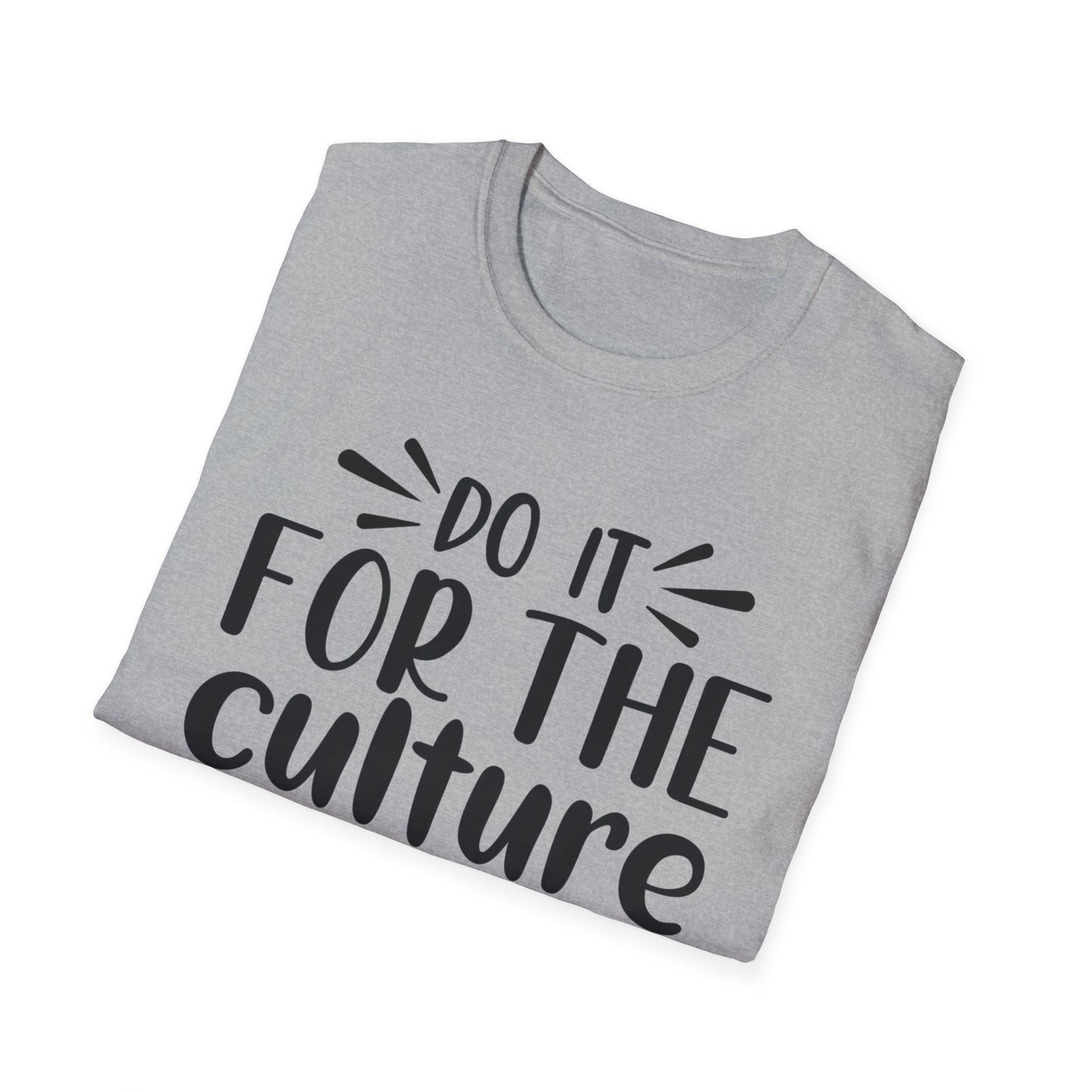 Do It For The Culture Unisex Softstyle T-Shirt