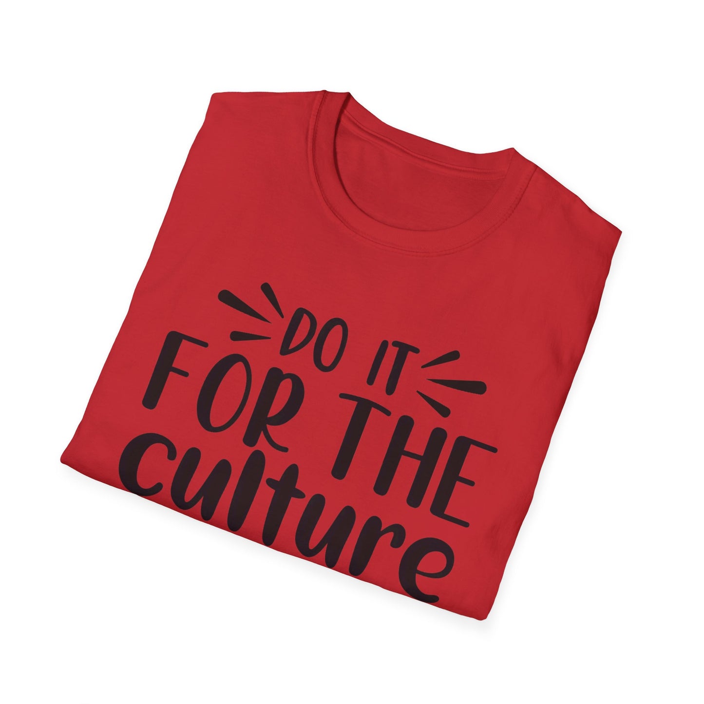 Do It For The Culture Unisex Softstyle T-Shirt