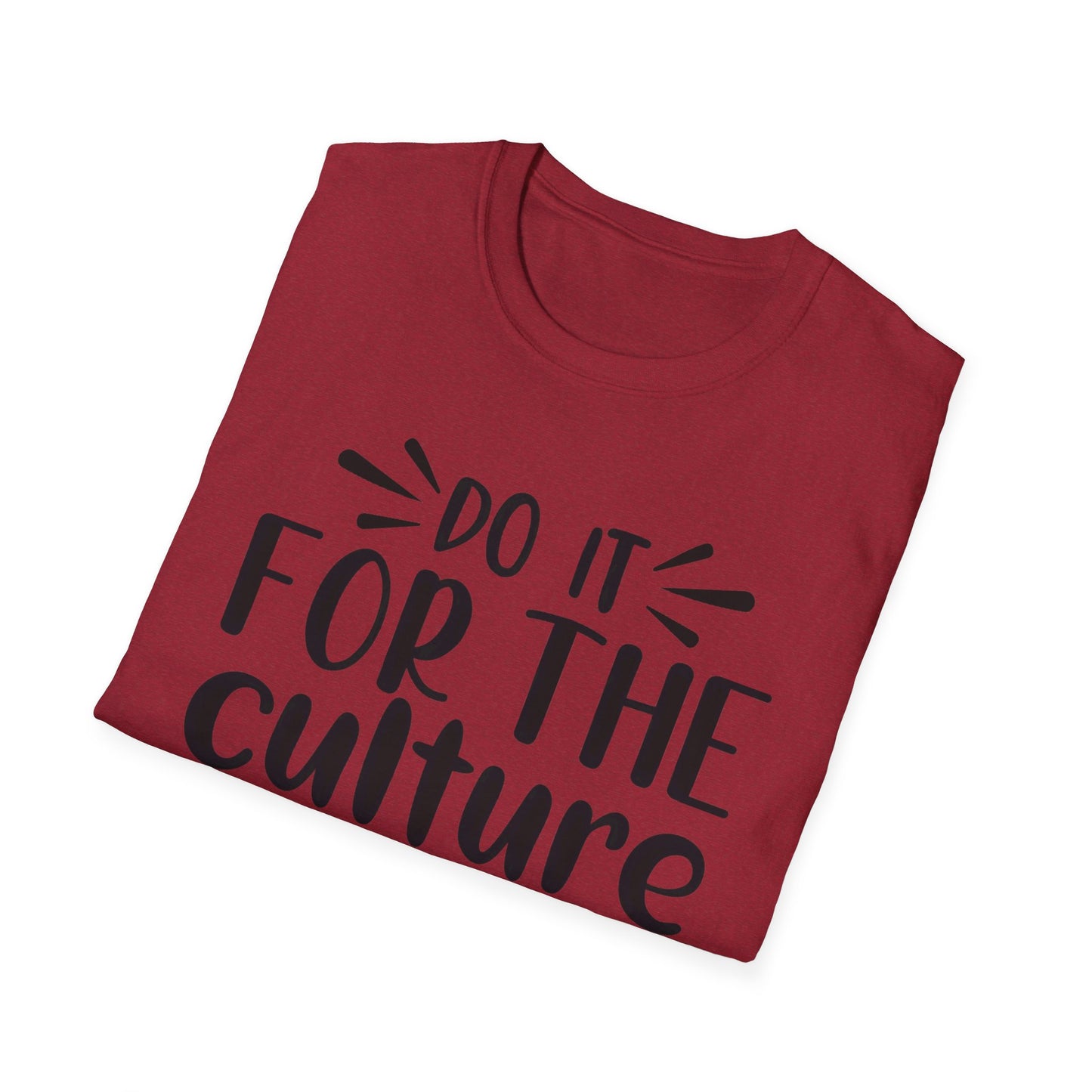 Do It For The Culture Unisex Softstyle T-Shirt