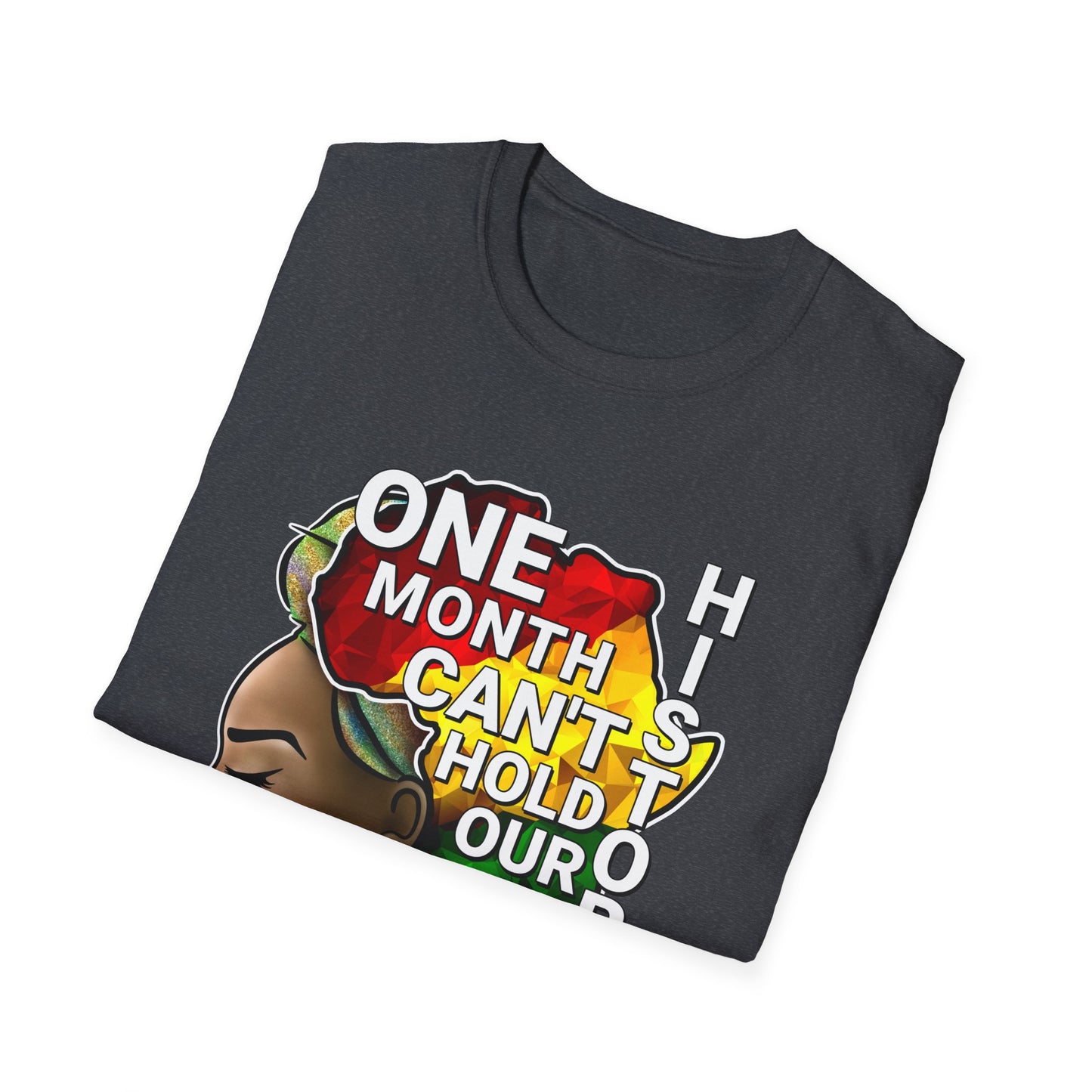 One Month Cant Hold Our History Queen Softstyle T-Shirt