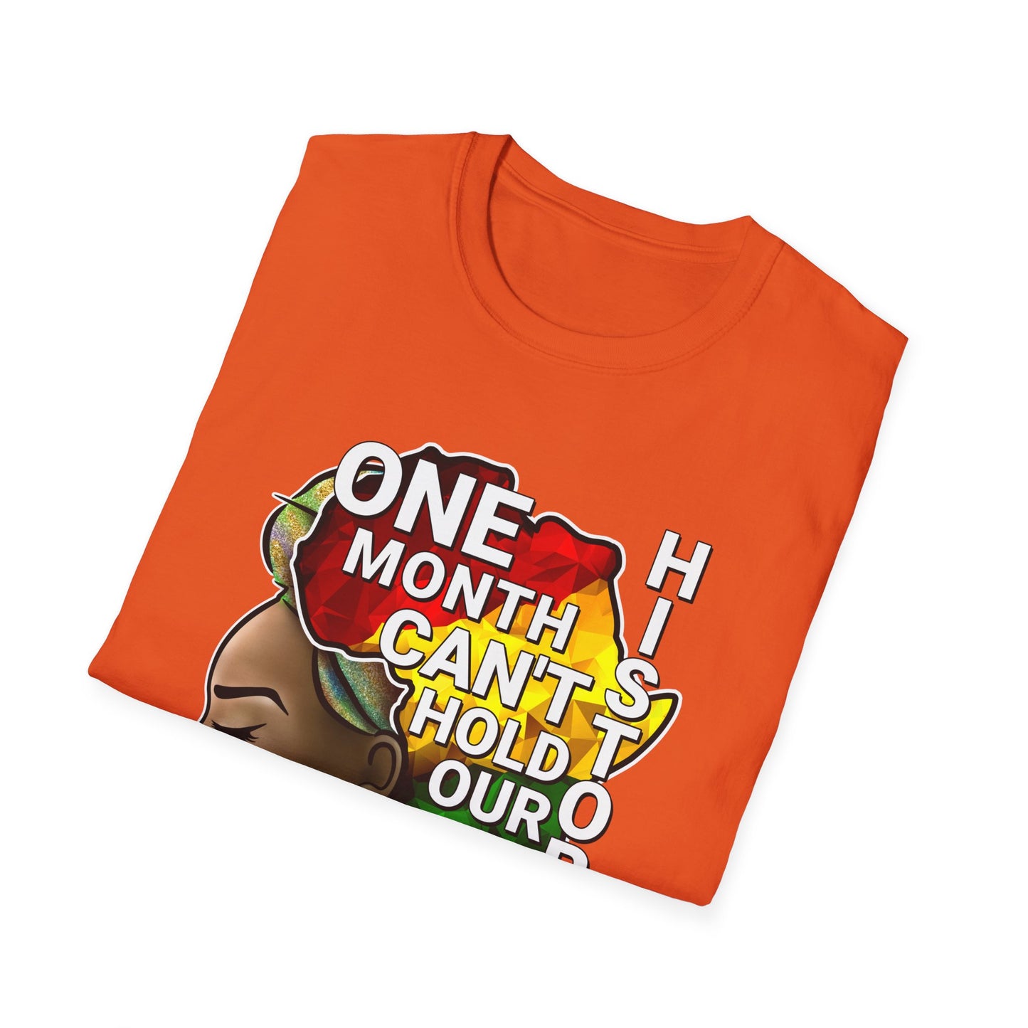 One Month Cant Hold Our History Queen Softstyle T-Shirt